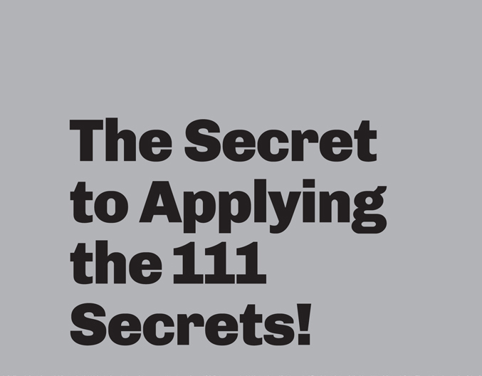 A minimalist graphic on a gray background features bold black text: “The Secret to Applying the 101 111 Secrets!” The number “101” is struck through with a horizontal line, and “111” is written directly below it. The style is clean and modern.