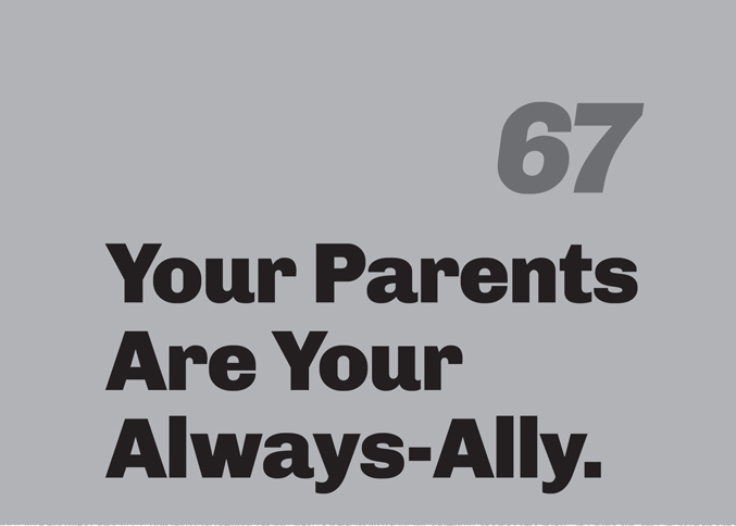 A minimalist graphic on a gray background. In the top right, the number “67” is in a slanted, medium-gray font. Below in bold black text is the quote: “Your Parents Are Your Always-Ally.”