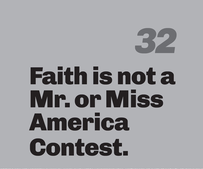 A light gray background with a large gray number 32 in the top right. Bold, black sans-serif text reads: “Faith is not a Mr. or Miss America Contest.”
