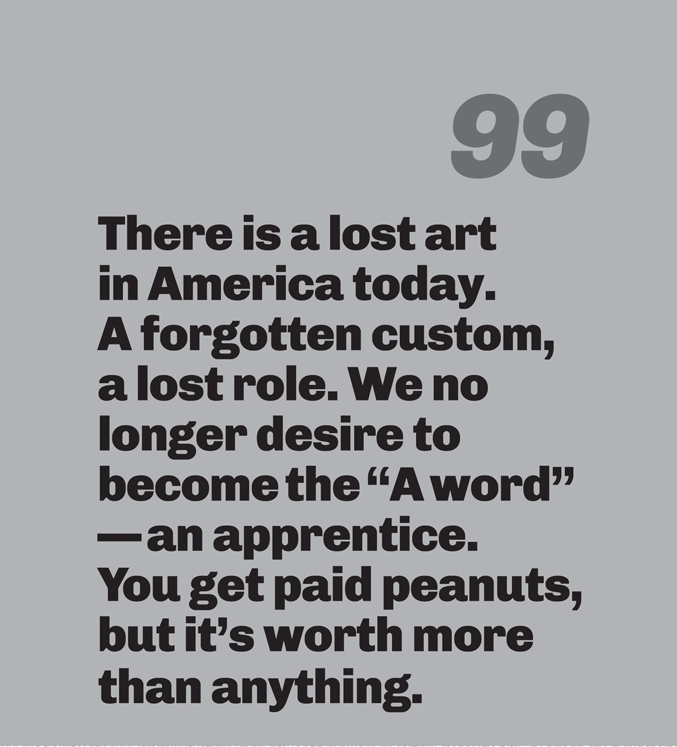 A minimalist graphic on a gray background. In the top right, the number “99” is in a slanted, medium-gray font. Below in bold black text is a quote about the “lost art” and value of becoming an apprentice, or the “A word,” despite low pay.