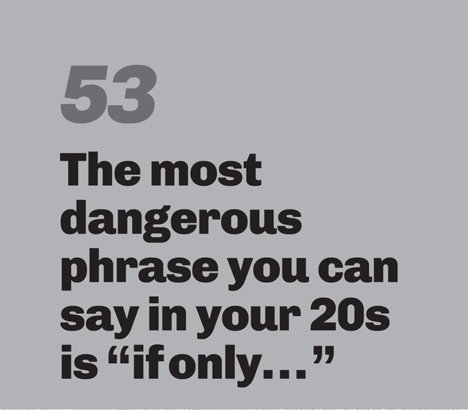 A minimalist graphic on a gray background. In the top left, the number “53” is in a slanted, medium-gray font. Below in bold black text is the quote: “The most dangerous phrase you can say in your 20s is “if only…””