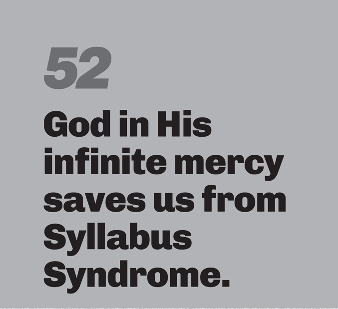 A minimalist graphic on a gray background. In the top left, the number “52” is in a slanted, medium-gray font. Below in bold black text is the quote: “God in His infinite mercy saves us from Syllabus Syndrome.”
