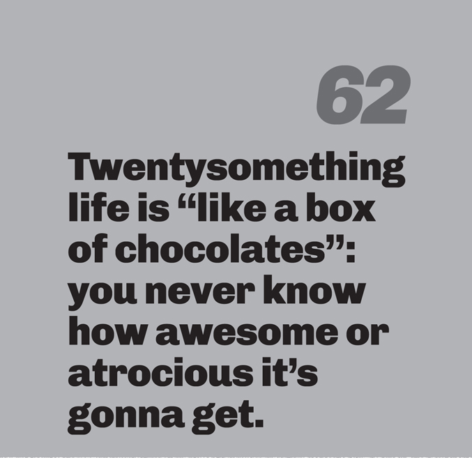 A minimalist graphic on a gray background. In the top right, the number “62” is in a slanted, medium-gray font. Below in bold black text is the quote: “Twentysomething life is “like a box of chocolates”: you never know how awesome or atrocious it’s gonna get.”