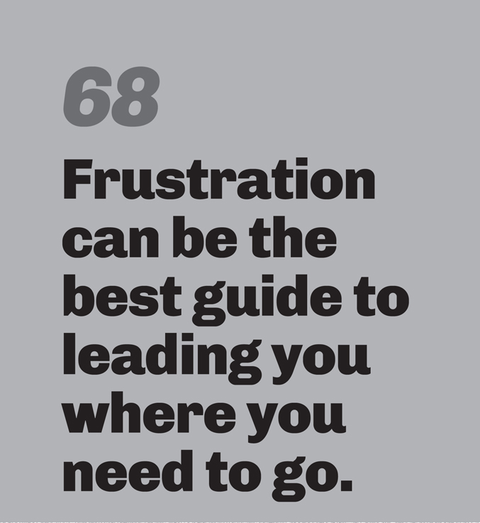 A minimalist graphic on a gray background. In the top left, the number “68” is in a slanted, medium-gray font. Below in bold black text is the quote: “Frustration can be the best guide to leading you where you need to go.”