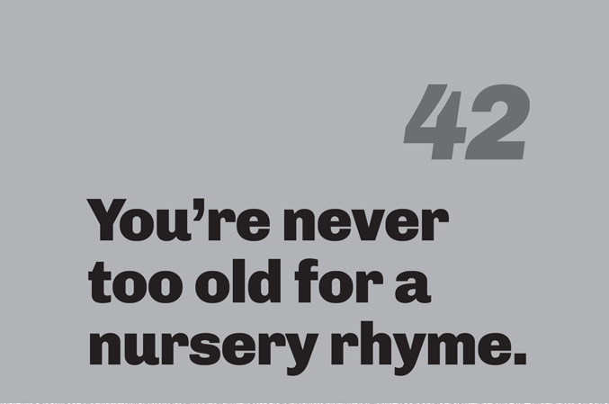 A gray background featuring the number “42” in a large, slanted, dark gray font in the upper right. Below, centered in bold black text, is the quote: “You’re never too old for a nursery rhyme.”