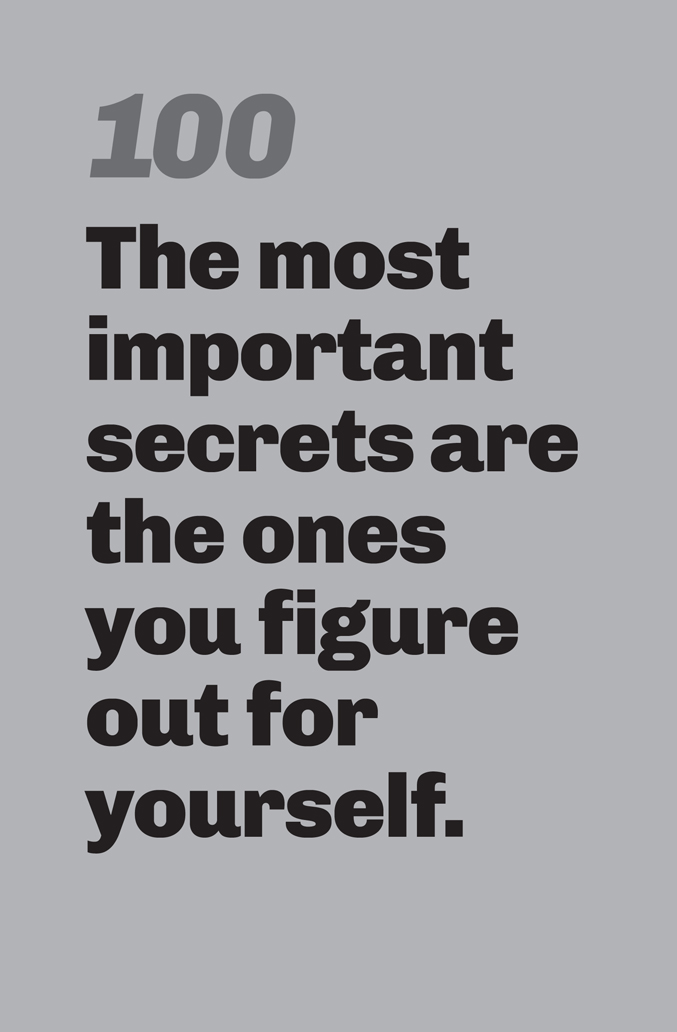 A minimalist graphic on a gray background. In the top left, the number “100” is in a slanted, medium-gray font. Below in bold black text is the quote: “The most important secrets are the ones you figure out for yourself.”