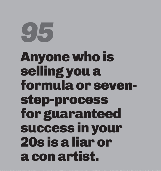 A minimalist graphic on a gray background. Below in bold black text is the quote: “Anyone who is selling you a formula or seven-step-process for guaranteed success in your 20s is a liar or a con artist.”