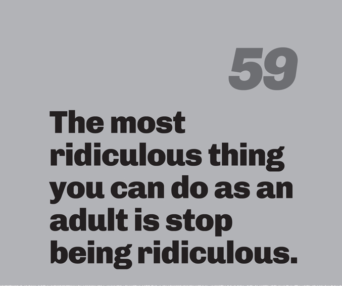 A minimalist graphic on a gray background. In the top right, the number “59” is in a slanted, medium-gray font. Below in bold black text is the quote: “The most ridiculous thing you can do as an adult is stop being ridiculous.”