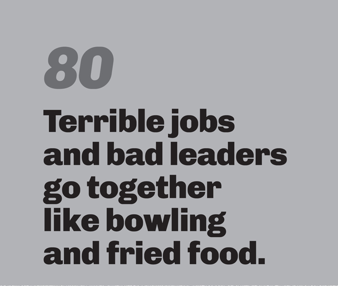 A minimalist graphic on a gray background. In the top left, the number “80” is in a slanted, medium-gray font. Below in bold black text is the quote: “Terrible jobs and bad leaders go together like bowling and fried food.”