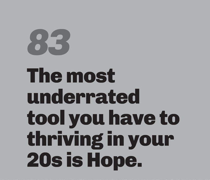 A minimalist graphic on a gray background. In the top left, the number “83” is in a slanted, medium-gray font. Below in bold black text is the quote: “The most underrated tool you have to thriving in your 20s is Hope.”