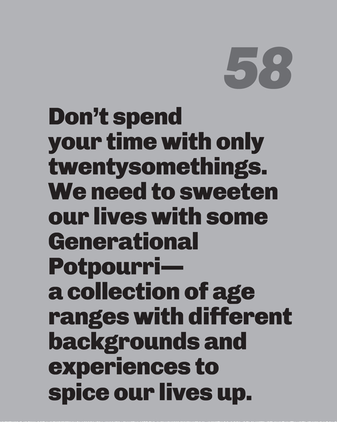 A minimalist graphic on a gray background. In the top right, the number “58” is in a slanted, medium-gray font. Below in bold black text is the quote: “Don’t spend your time with only twentysomethings. We need to sweeten our lives with some Generational Potpourri—a collection of age ranges with different backgrounds and experiences to spice our lives up.”