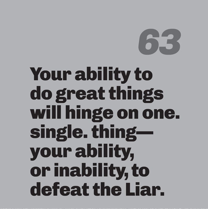 A minimalist graphic on a gray background. In the top right, the number “63” is in a slanted, medium-gray font. Below in bold black text is the quote: “Your ability to do great things will hinge on one. single. thing—your ability, or inability, to defeat the Liar.”