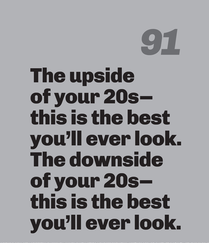 A minimalist graphic on a gray background. In the top right, the number “91” is in a slanted, medium-gray font. Below in bold black text is the quote: “The upside of your 20s—this is the best you’ll ever look. The downside of your 20s—this is the best you’ll ever look.”